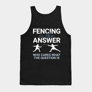 Fencing - Fencing Is The Answer Tank Top